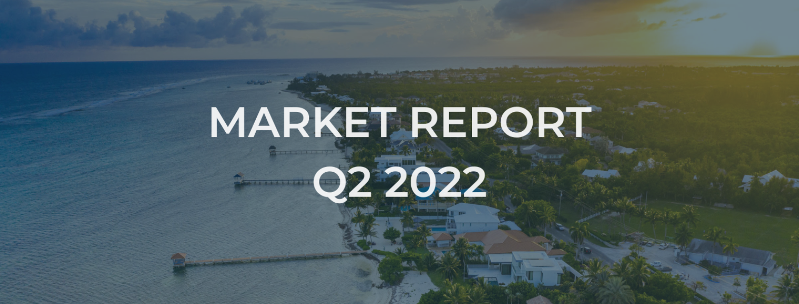 The Cayman Islands Real Estate Market: Q2 2022 Review
